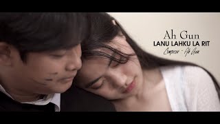 Download lagu Ah Gun || Lanu Lahku La Rit mp3 Download lagu Ah Gun || Lanu Lahku La Rit mp3