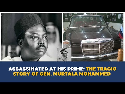 Killed at his Prime: The Tragic Story of Gen. Murtala Mohammed, Nigeria's Third Military Leader