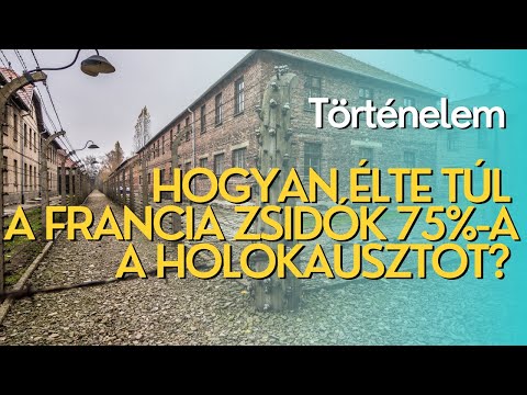 Hogyan élte túl a francia zsidók 75%-a a Holokausztot?