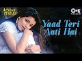 Yaad Teri Aati Hai Afsana Pyar Ka Aamir Khan Neelam Alka Yagnik 90s Sad Love Song