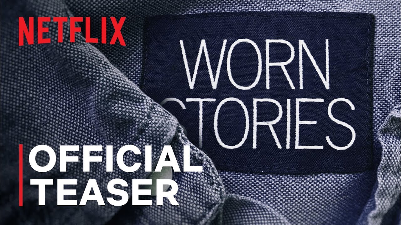 Worn Stories | Official Teaser | Netflix