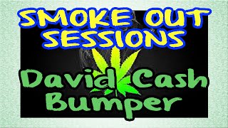 Smoke Out with DAVID CASH