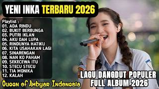 Download lagu YENI INKA TERBARU FULL ALBUM 2026 - ADA RINDU, BUKIT BERBUNGA, PUTRI IKLAN mp3