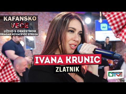 IVANA KRUNIC - ZLATNIK | UZIVO (ORK.DRAGAN KOVACEVIC STRUJA) 2022 | OTV VALENTINO