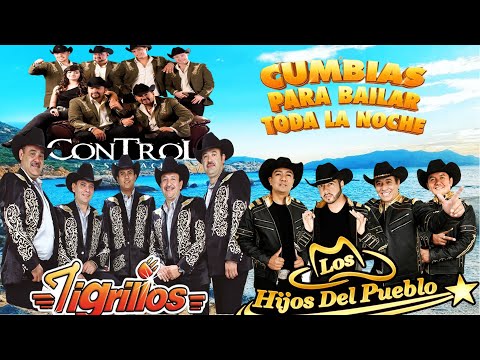 Tigrillos , Los Hijos Del Pueblo ,Grupo Control Mix Cumbias Para Bailar - Cumbia Nortena Exitos