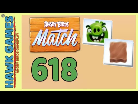 Angry Birds Match ⭐ Level 618 - Walkthrough, No Boosters