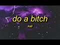 Kali DO A BITCH Lyrics He Wanna Pop Out I Wanna Rock Out Call When I M In Town