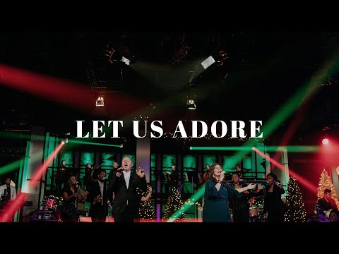 Let Us Adore - David & Nicole Binion