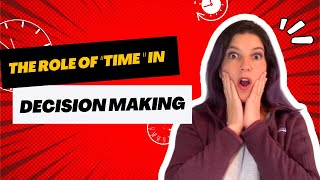 The Role of Time in Decision Making | Lara Hochman, MD