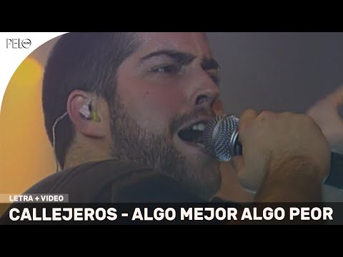 Callejeros - Algo Mejor Algo Peor (Letra)