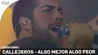 Callejeros - Algo Mejor Algo Peor (Letra)