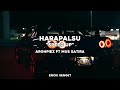 Harapalsu - Speed Up by Arghpiez ft Mus Satira 