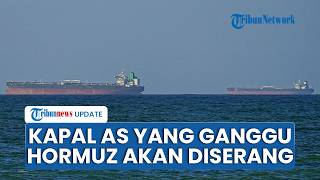 AS Klaim Pegang Kendali Selat Hormuz, Iran Tak Terima dan Bersumpah akan Serang Kapal Pengganggu