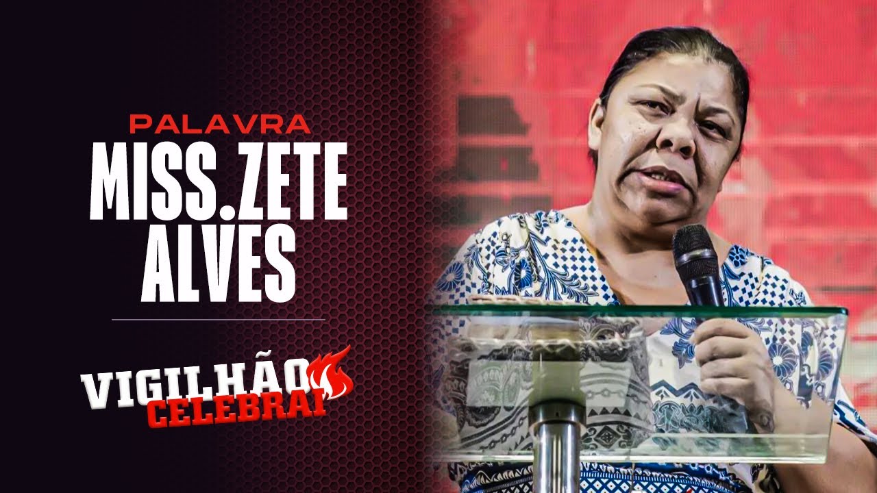 MISSIONÁRIA ZETE ALVES | Vigilhão Celebrai 2024