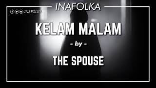 The Spouse - Kelam Malam (CC Lyric Video)