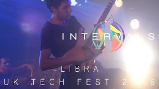 Intervals (feat. Plini) - Libra - UK Tech Fest 2016