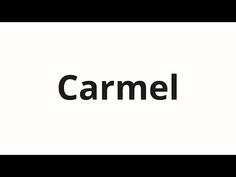 How to pronounce Carmel
