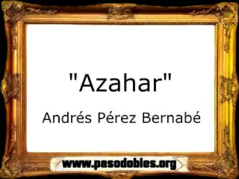 Azahar - Andrés Pérez Bernabé [Pasodoble]