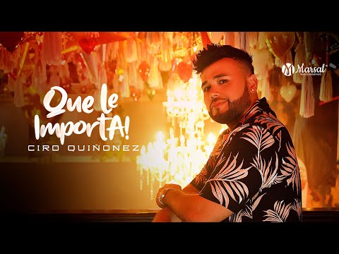 Ciro Quiñonez - Que le Importa  (Video Oficial) | Música Popular