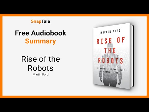 Rise of the Robots by Martin Ford: 9 Minute Summary