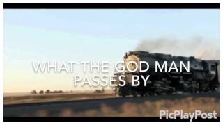 When then god man passes by