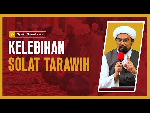 Kelebihan Solat Tarawih - Syeikh Nazrul Nasir