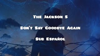 The Jackson 5 • Don&#39;t Say Goodbye Again • Sub Español