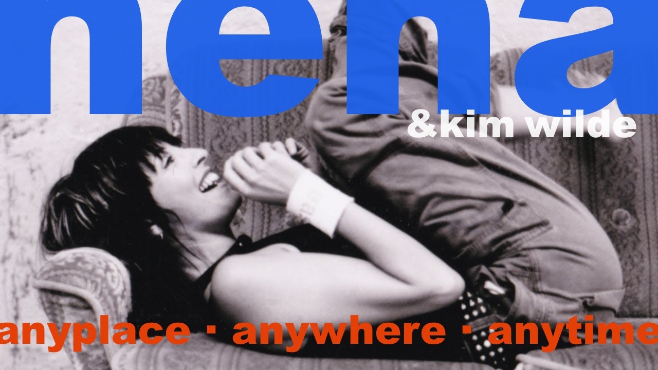 NENA & Kim Wilde | Anyplace Anywhere Anytime