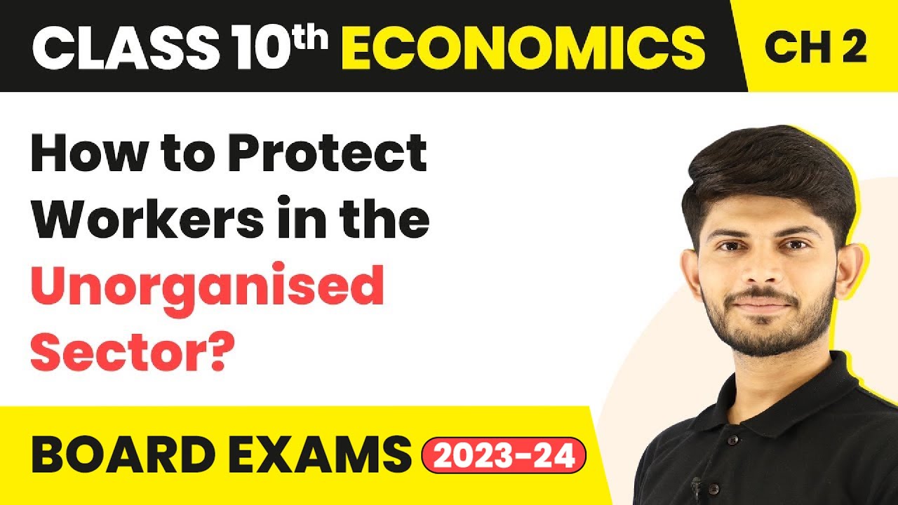 Class 10 Economics Chapter 2 | How to Protect Workers in the Unorganised Sector? 2022-23