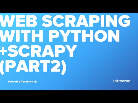 Web Scraping With Python + Scrapy (part 2) by Vsevolod Tereshchuk