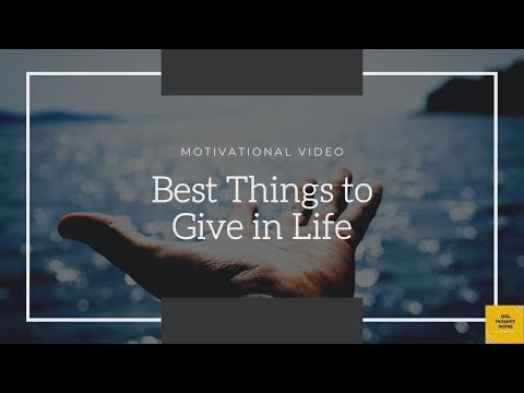 Motivational Video - 8 Best Things to Give in Life - Benjamin Franklin - Inspirational Quotes