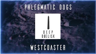 Phlegmatic Dogs - Westcoaster video