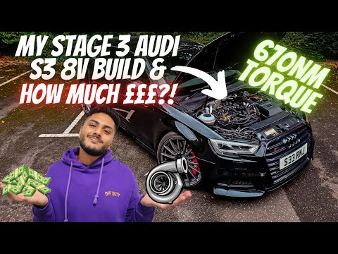 THE ULTIMATE STAGE 3 AUDI S3 8V BUILD (540BHP/670NM) & HOW MUCH IT COST ME! *HONEST* | S3Ranj
