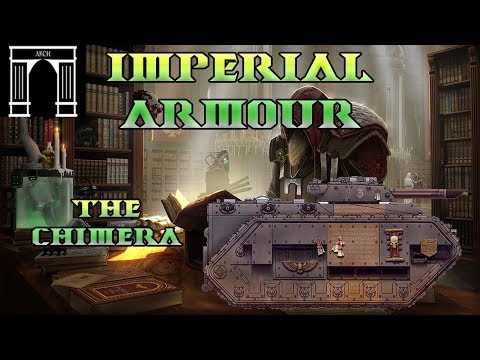 40K Imperial Armour! The Chimera!