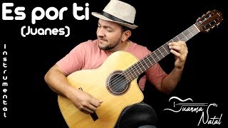 Es por ti (Juanes) INSTRUMENTAL - Juanma Natal - Guitar - Cover - Lyrics