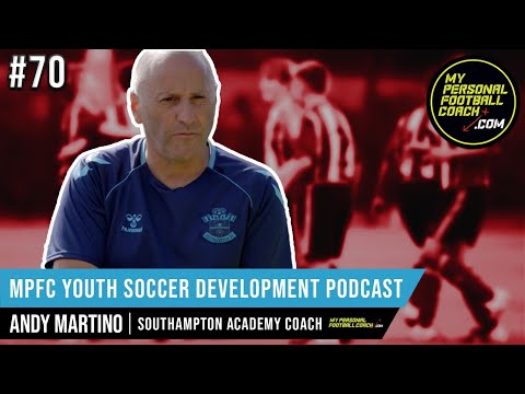 MPFC Youth Soccer Development Podcast 70 Andy Martino