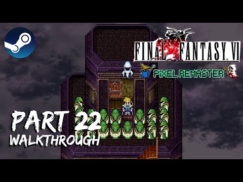 [Walkthrough Part 22] Final Fantasy 6: The Ultimate 2D Pixel Remaster (Steam) No Commentary