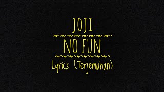 Joji - No Fun - Lyrics (Terjemahan)