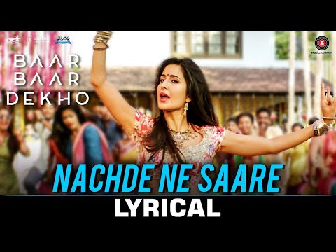 Nachde Ne Saare | Baar Baar Dekho | Sidharth Malhotra & Katrina Kaif | Jasleen Royal | Lyrical