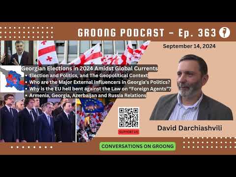 David Darchiashvili - Georgian Elections in October 2024| Ep 363 - Sep 14, 2024
