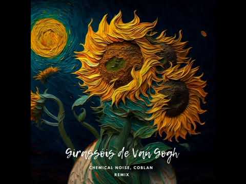 Coblan & Chemical Noise - Girassois de Vangogh (Remix)