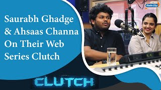 Saurabh Ghadge and Ahsaas Channa On Their New Web Series Clutch | Dice Media video