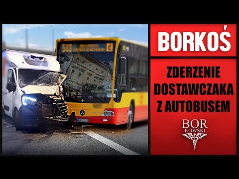 BORKOŚ - ZDERZENIE DOSTAWCZAKA Z AUTOBUSEM