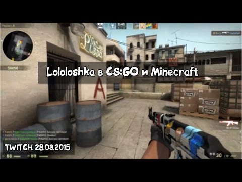 Insane Minecraft & CS:GO Stream with Lololoshka!