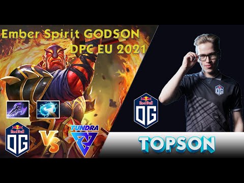 TOPSON Ember Spirit Mid OG VS Tundra Esports DOTA 2 - EU DPC 2021 Full Game 3 Dota pro circuit 2021