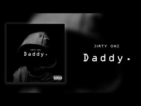 DIRTY ONE - DADDY.