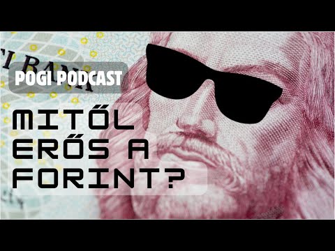 Mitől erős a forint? Jó-e ez nekünk? - POGI PODCAST
