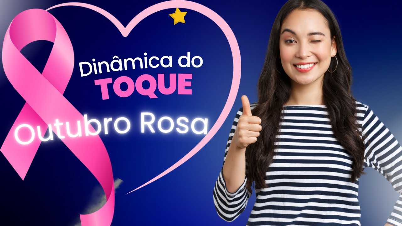 Dinâmica especial para o Outubro Rosa / O Toque
