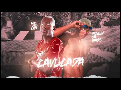 NEGUIN DA BASE , MC GW - CAVUCADA - REMIX BREGA FUNK