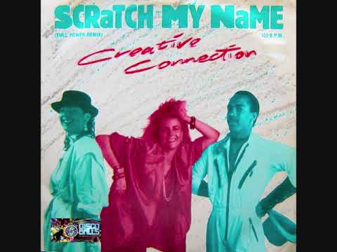 Creative Connection - Scratch My Name (Bobby Mix) (1985)